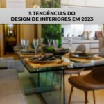 Post Imagem Destacada - 5 tendências do design de interiores para 2023!